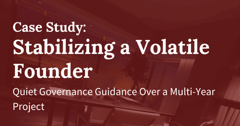 Stabilizing a Volatile Founder and Guiding a Multi-Year Project to a Responsible Close