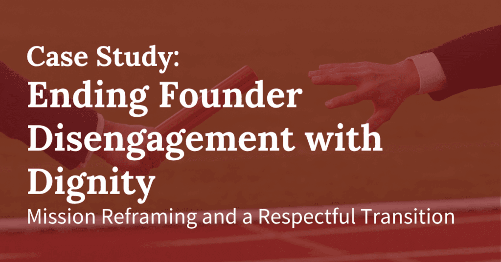 Managing Founder Disengagement Through Mission Reframing and a Respectful Exit