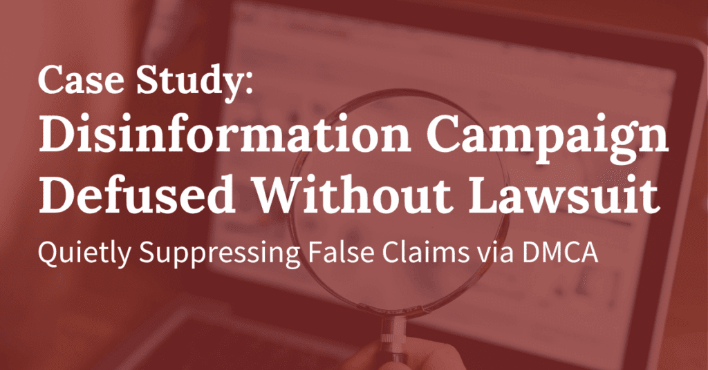 Suppressing a Disinformation Blog Threat Without Escalating to Litigation