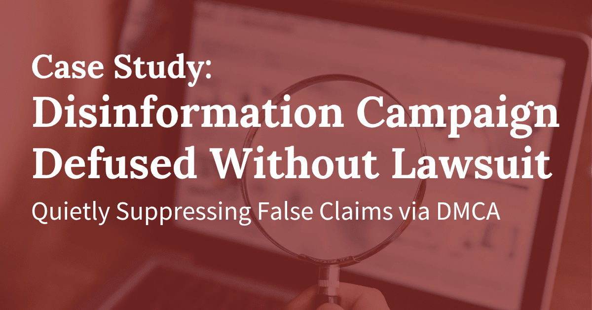 Suppressing a Disinformation Blog Threat Without Escalating to Litigation