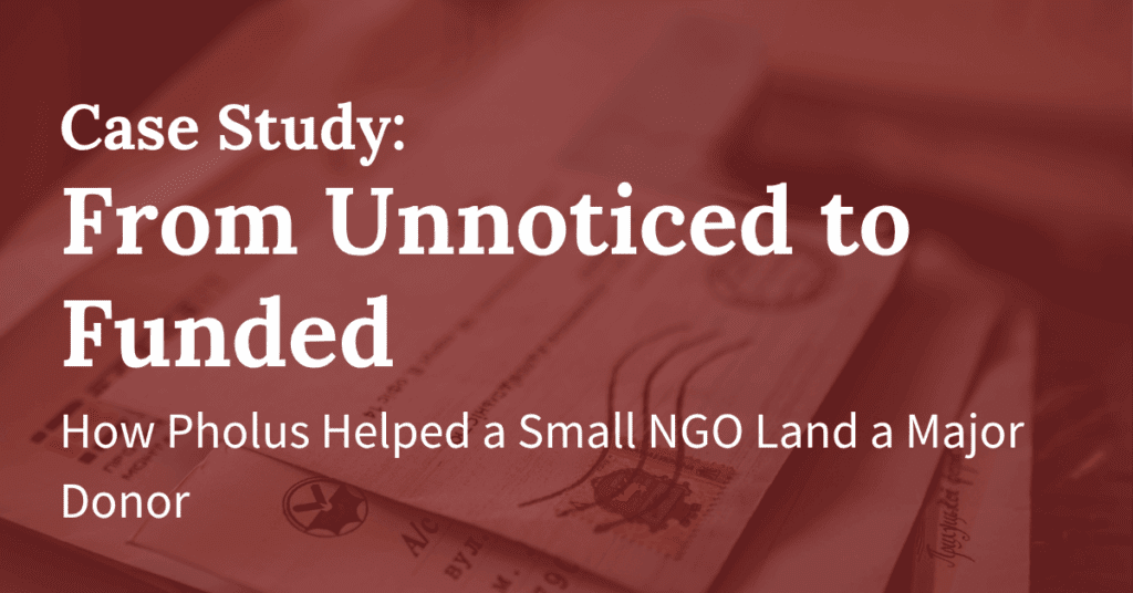From Unnoticed to Funded — How Pholus Helped a Small NGO Land a Major Donor