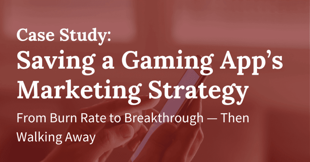 From Burn Rate to Breakthrough — Pholus Saves a Mobile Gaming App’s Marketing Strategy, Then Walks Away