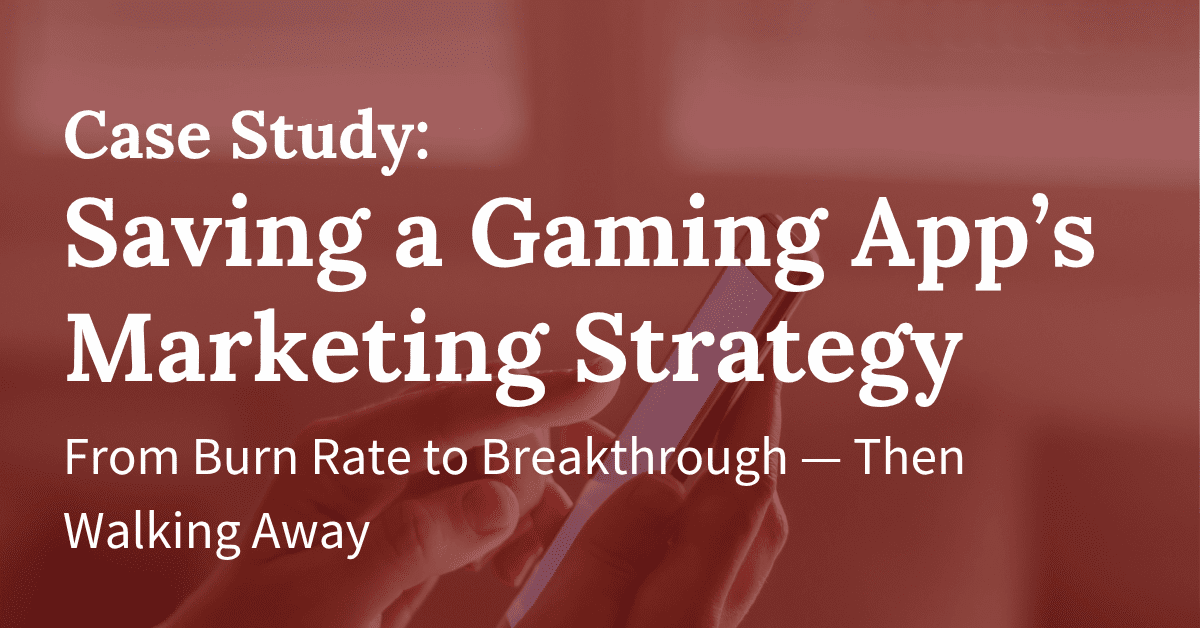 From Burn Rate to Breakthrough — Pholus Saves a Mobile Gaming App’s Marketing Strategy, Then Walks Away